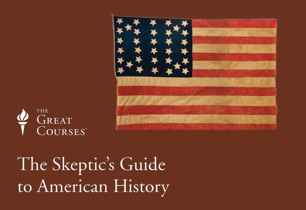 The Skeptic's Guide to American History