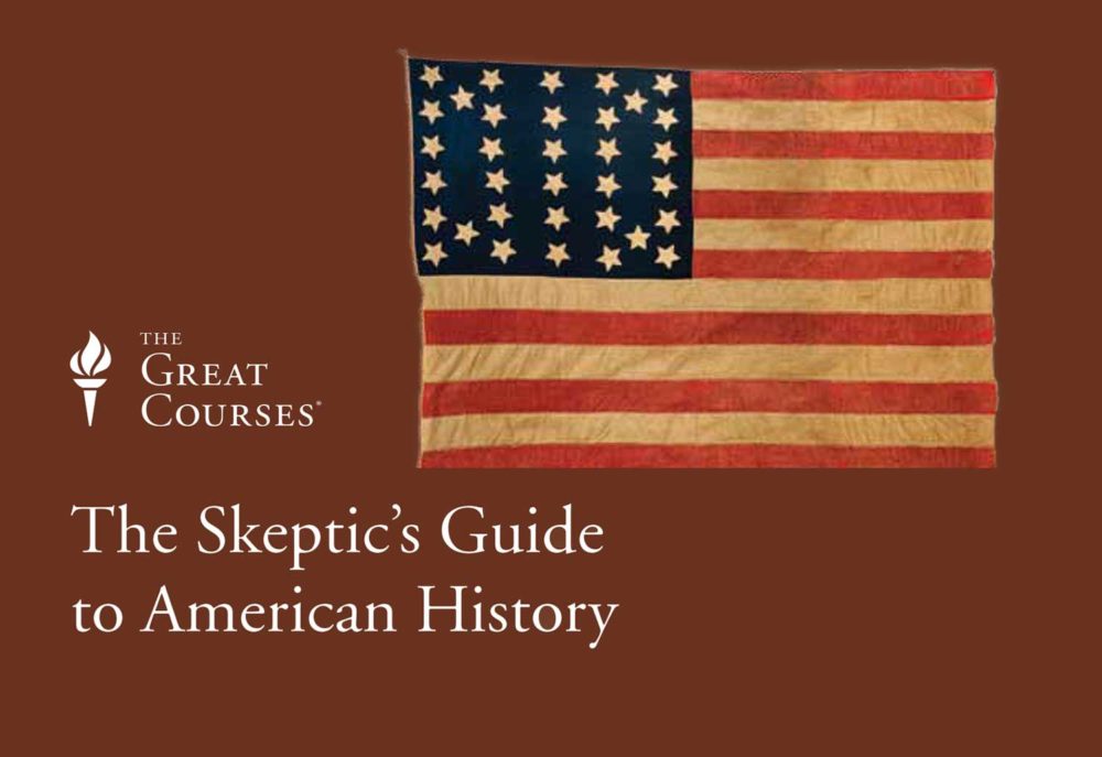The Skeptic's Guide to American History