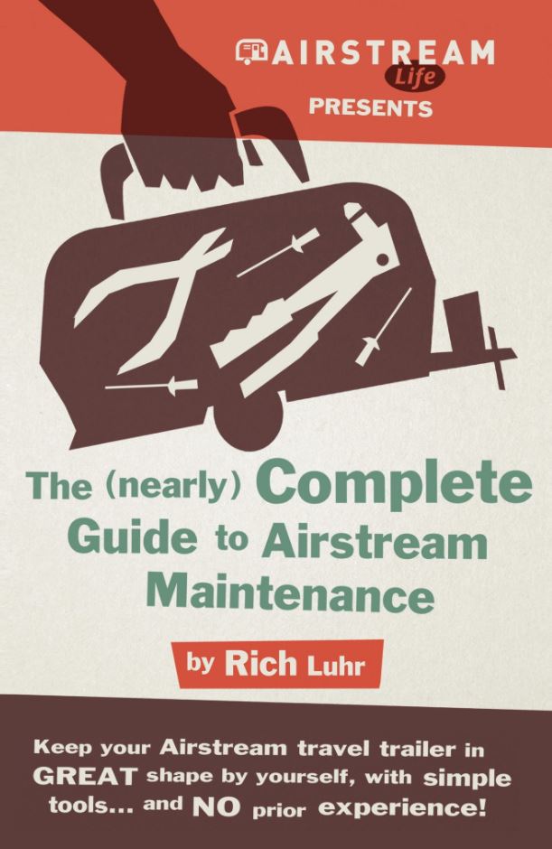 The (Nearly) Complete Guide to Airstream Maintenance